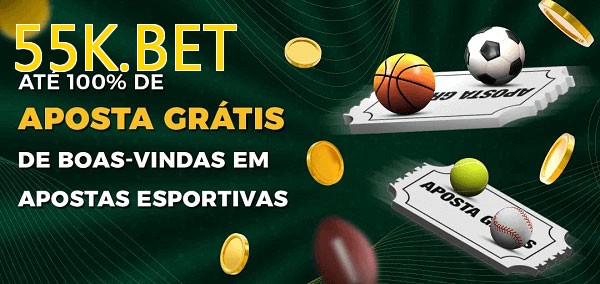 55K.BETbet Ate 100% de Aposta Gratis